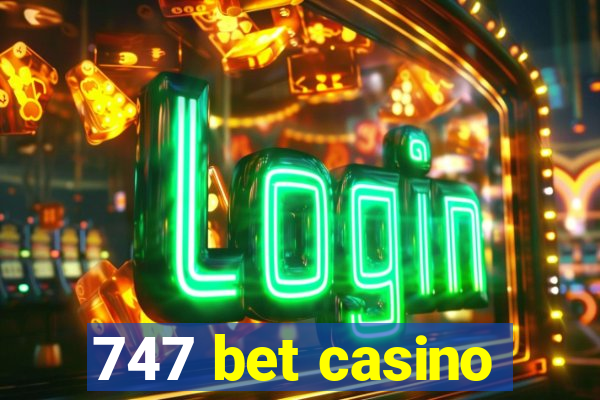 747 bet casino